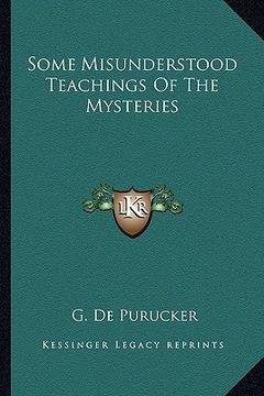 portada some misunderstood teachings of the mysteries (en Inglés)