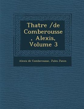 portada Th Atre /de Comberousse, Alexis, Volume 3 (en Francés)