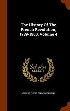 portada The History Of The French Revolution, 1789-1800, Volume 4