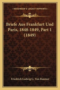 portada Briefe Aus Frankfurt Und Paris, 1848-1849, Part 1 (1849) (en Alemán)