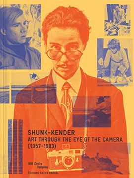 portada Shunk-Kender: Art Through the eye of the Camera: 1957A 1983 (en Inglés)