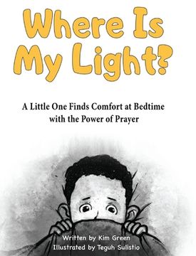 portada Where is my Light: A Little one Finds Comfort at Bedtime With the Power of Prayer (en Inglés)