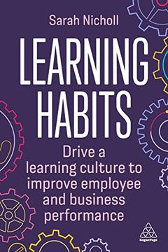 portada Learning Habits: Drive a Learning Culture to Improve Employee and Business Performance 
