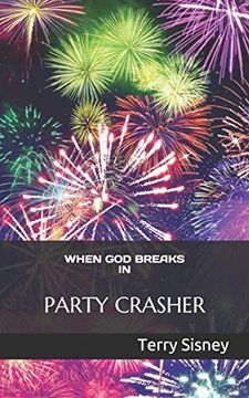 portada When god Breaks in: Party Crasher (en Inglés)