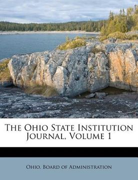 portada the ohio state institution journal, volume 1 (en Inglés)