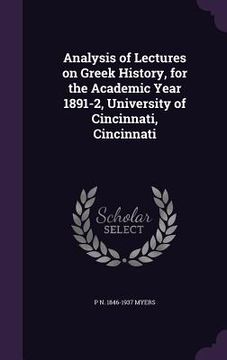 portada Analysis of Lectures on Greek History, for the Academic Year 1891-2, University of Cincinnati, Cincinnati