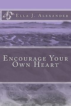 portada Encourage Your Own Heart (en Inglés)