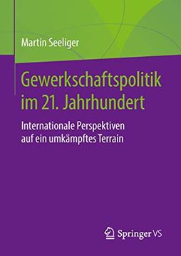 portada Gewerkschaftspolitik im 21. Jahrhundert: Internationale Perspektiven auf ein Umkämpftes Terrain (in German)