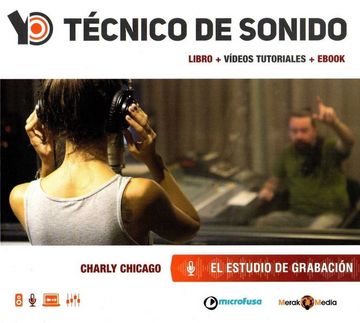 portada Yo Tecnico de Sonido el Estudio de Grabacion (in Spanish)