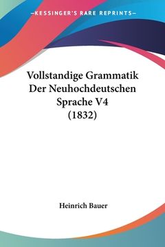 portada Vollstandige Grammatik Der Neuhochdeutschen Sprache V4 (1832) (en Alemán)