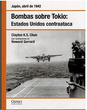 portada Bombas Sobre Tokio. Estados Unidos Contraataca: Japón Abril de 1942