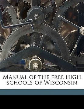 portada manual of the free high schools of wisconsin (en Inglés)