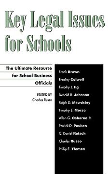 portada key legal issues for schools: the ultimate resource for school business officials (en Inglés)