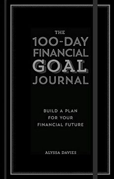 portada The 100-Day Financial Goal Journal: Build a Plan for Your Financial Future (en Inglés)