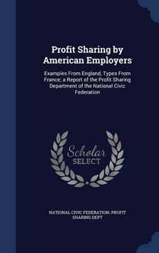 portada Profit Sharing by American Employers: Examples From England, Types From France; a Report of the Profit Sharing Department of the National Civic Federation