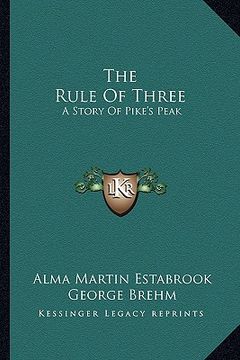 portada the rule of three: a story of pike's peak (en Inglés)