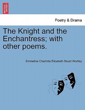 portada the knight and the enchantress; with other poems. (en Inglés)