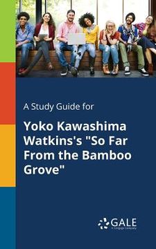 portada A Study Guide for Yoko Kawashima Watkins's "So Far From the Bamboo Grove" (en Inglés)