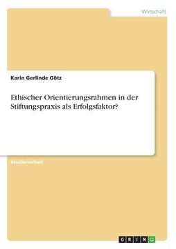 portada Ethischer Orientierungsrahmen in der Stiftungspraxis als Erfolgsfaktor? (in German)
