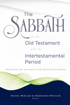 portada The Sabbath in the Old Testament and the Intertestamental Period (en Inglés)