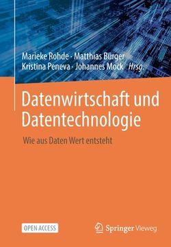 portada Datenwirtschaft Und Datentechnologie: Wie Aus Daten Wert Entsteht (in German)