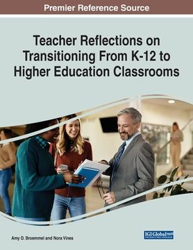 portada Teacher Reflections on Transitioning From K-12 to Higher Education Classrooms (en Inglés)