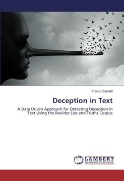 portada Deception in Text: A Data Driven Approach for Detecting Deception in Text Using the Boulder Lies and Truths Corpus