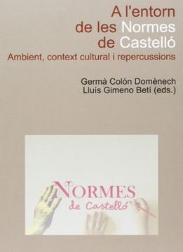 portada A L'Entorn De Les Normes De Castelló. Ambient, Context Cultural I Repercussions (Fundació Germà Colón)