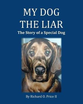 portada My Dog the Liar: The Story of a Special Dog (en Inglés)