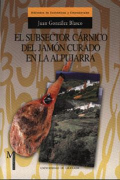portada El subsector cárnico del jamón curado en la Alpujarra (Monográfica / Biblioteca de Ciencias Económicas y Empresariales) (in Spanish)