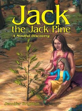 portada Jack the Jack Pine: A Mindful Discovery (en Inglés)