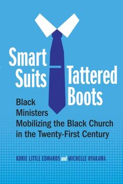 portada Smart Suits, Tattered Boots: Black Ministers Mobilizing the Black Church in the Twenty-First Century (en Inglés)