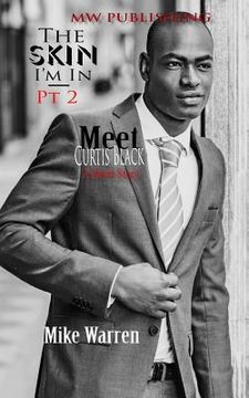 portada "The Skin I'm In" Pt.2: Meet Curtis Black (in English)