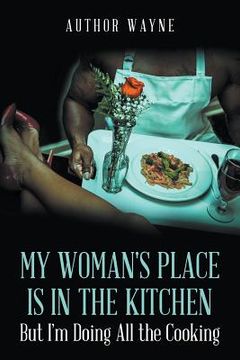portada My Woman's Place is in the Kitchen (en Inglés)