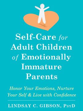 portada Self-Care for Adult Children of Emotionally Immature Parents: Daily Practices to Honor Your Emotions and Live With Confidence (en Inglés)
