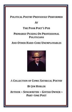 portada political poetry previously performed at the poor poet's pub primarily picking on professional politicians and other hard-core unemployables (in English)