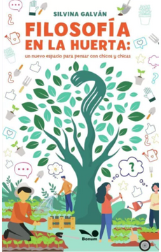 portada Filosofia en la Huerta un Nuevo Espacio Para Pensar con Chicos y Chicas (in Spanish)