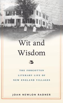 portada Wit and Wisdom: The Forgotten Literary Life of New England Villages (in English)