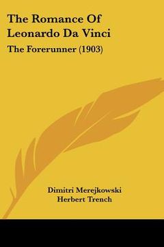 portada the romance of leonardo da vinci: the forerunner (1903) (in English)