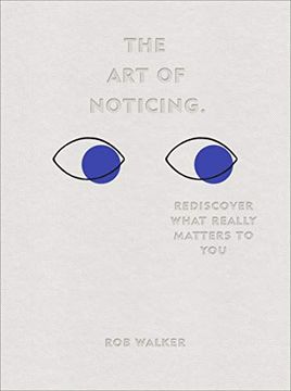 portada The art of Noticing: Rediscover What Really Matters to you (en Inglés)