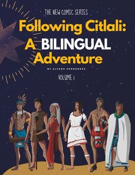 Following Citlali: A Bilingual Adventure Siguiendo a Citlali: Una Aventura Bilingüe: Volume 1 (en Inglés)
