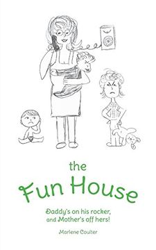 portada The fun House: Daddy's on his Rocker, and Mother's off Hers! (in English)