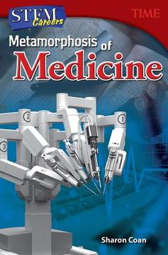 portada Stem Careers: Metamorphosis of Medicine (Time for Kids(R) Nonfiction Readers) (in English)