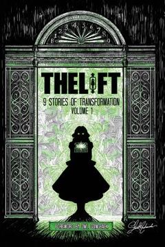 portada The Lift: Nine Stories of Transformation, Volume One (en Inglés)