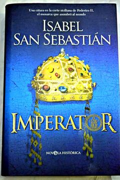 portada Imperator: una cátara en la corte siciliana de Federico II, el monarca que asombró al mundo