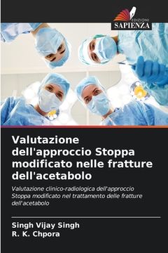portada Valutazione dell'approccio Stoppa modificato nelle fratture dell'acetabolo (in Italian)
