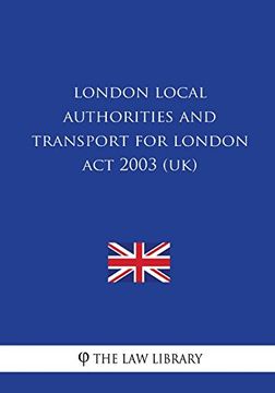portada London Local Authorities and Transport for London act 2003 (Uk) (en Inglés)