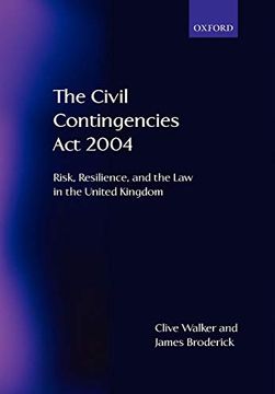portada The Civil Contingencies act 2004: Risk, Resilience and the law in the United Kingdom (in English)