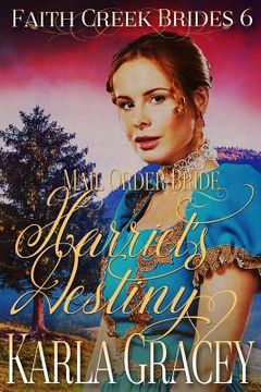 portada Mail Order Bride - Harriet's Destiny: Sweet Clean Historical Western Mail Order Bride Inspirational (en Inglés)