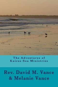 portada The Adventures of Kairos Sea Ministries (en Inglés)